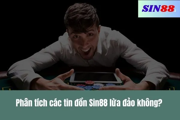 Sin88 lừa đảo không Sự thật về nhà cái Sin88